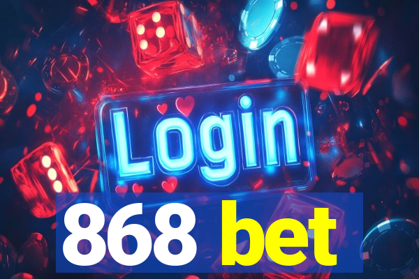 868 bet